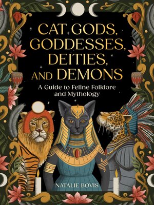cover image of Cat Gods, Goddesses, Deities, and Demons